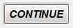 18. CONTINUE button